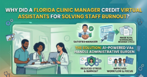 Why did a Florida clinic manager credit Virtual Assistants for solving staff burnout?